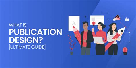 What Is Publication Design Ultimate Guide