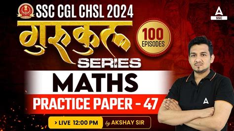 Ssc Cgl Chsl Maths Class By Akshay Awasthi Practice Paper