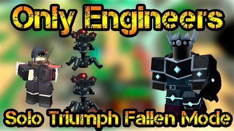 Only Engineers Solo Triumph Fallen Mode Roblox Tower Defense Simulator