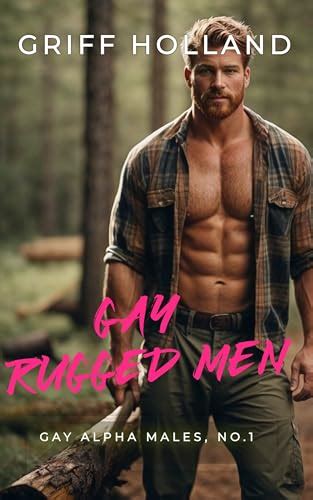 Rugged Gay Men Alpha Gay Men Book By Griff Holland Goodreads
