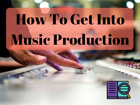 how to get into music production