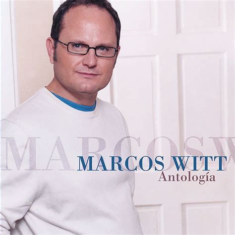 Antología de Marcos Witt Canciones del Album Antología