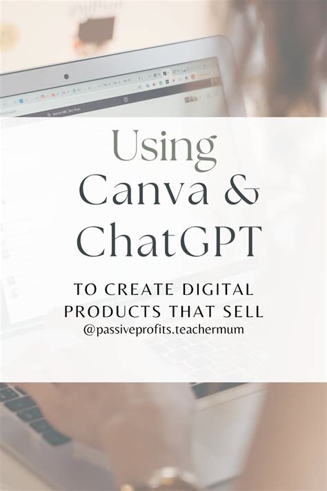Using Chat GPT and Canva to Create Digital Products That Sell - Guide