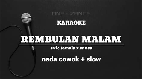 Karaoke Rembulan Malam Evie Tamala Nada Cowok Cover Zanca Youtube