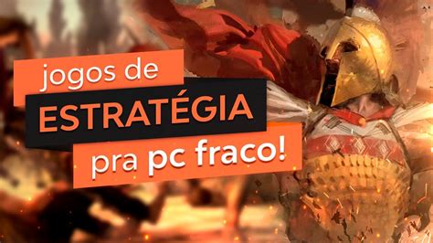 Os 16 Melhores Jogos de ESTRATÉGIA que Rodam em PC FRACO Jogos pra PC