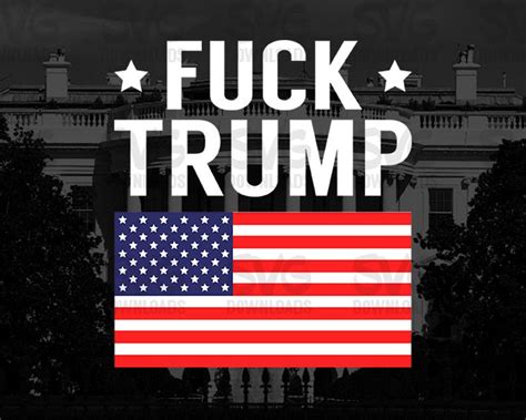 Fuck Trump Digital Svg File Etsy
