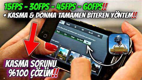 PUBG MOBİLE KASMA SORUNU ÇÖZÜMÜ 15 FPS DEN 60 FPS E FPS ARTTIRMA