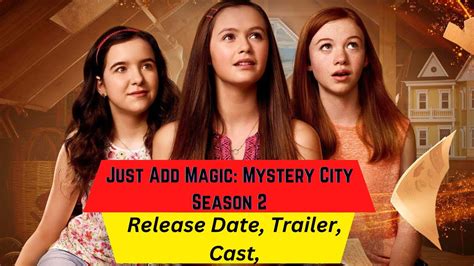 Just Add Magic Mystery City Season Release Date Trailer Cast