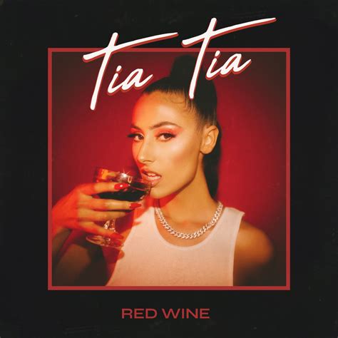 Tia Tia – Red Wine Lyrics | Genius Lyrics