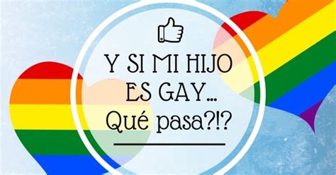 En Palabras Y Si Mi Hijo Fuera Gay Qu Pasa