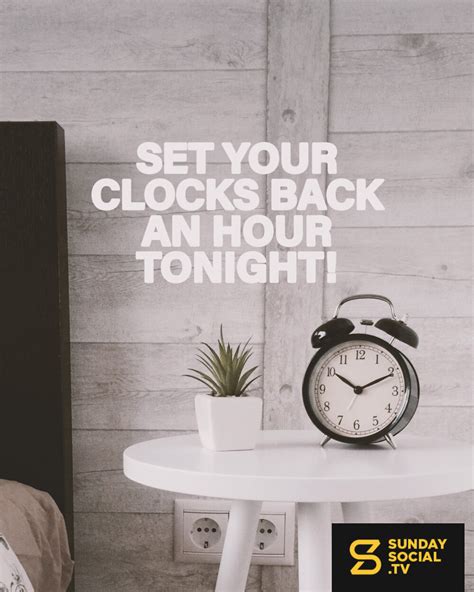 Set Your Clocks Back An Hour Tonight Sunday Social