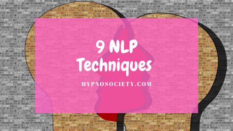 9 Best NLP Techniques that will Help Change You Realize your Potential