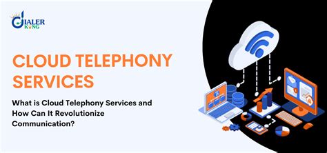 What Is Cloud Telephony Services And How Can It Revolutionize