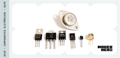 Transistor: o que é, tipos, função e aplicações - MakerHero