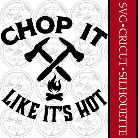 Chop It Like It S Hot Digital Svg Cricut Silhouette Etsy