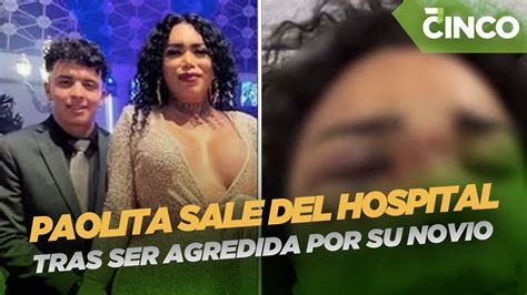 Paola Su Rez Sale Del Hospital Tras Ser Agredida Por Su Novio