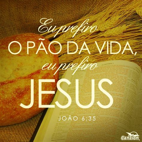 Louvado Seja O Senhor Jesus O P O Verdadeiro Que Nos Alimenta A Cada