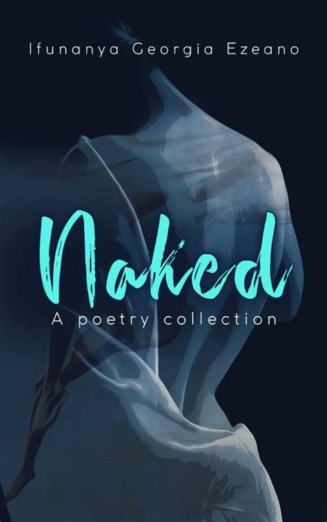 Naked A Poetry Collection By Ifunanya Georgia Ezeano Goodreads