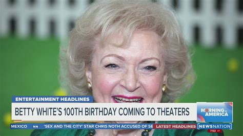 Betty Whites 100th Birthday Coming To Theaters Morning In America