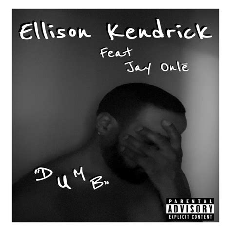 Dumb Single By Ellison Kendrick Spotify