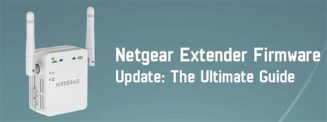 Netgear Extender Firmware Update What Why And How