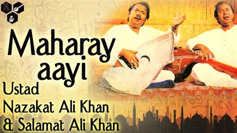 Maharay Aayji Vol Ustaad Nazakat Ali Khan Salamat Ali Khan Youtube