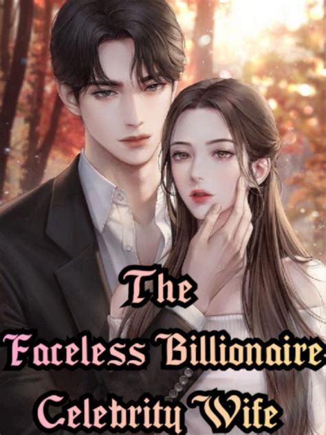 Read The Faceless Billionaire Celebrity Wife Krepsore07 Webnovel