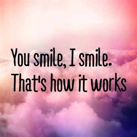 You Smile I Smile Thats How It Works Pictures Photos And Images
