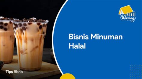 10+ Ide Bisnis Minuman Halal Ini Berpeluang Untung Besar