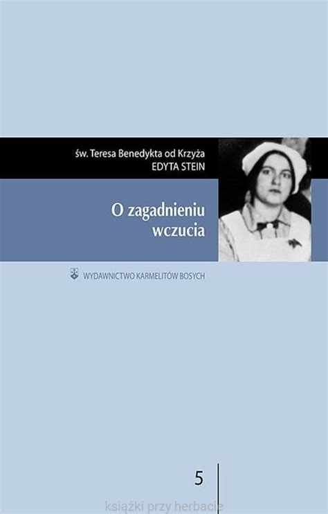 O Zagadnieniu Wczucia W Teresa Benedykta Od Krzy A Edyta Stein