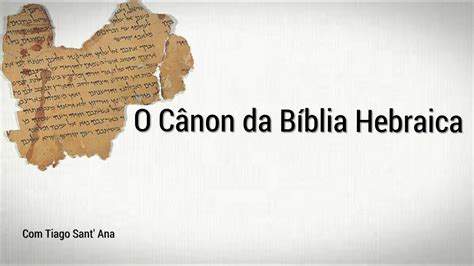 O Cânon Da Bíblia Hebraica Youtube