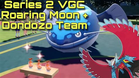 Roaring Moon And Dondozo Team Series Vgc Rental Team Youtube