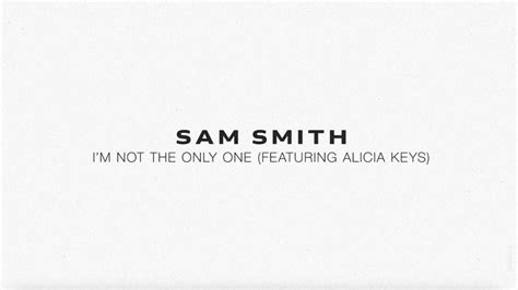 Sam Smith Feat Alicia Keys Im Not The Only One Lyric Video