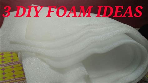 3 Diy Foam Ideas Youtube