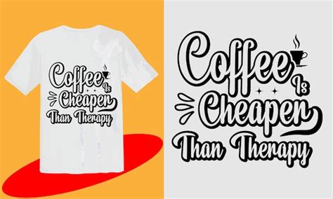 Kaffee Svg T Shirt Design T Shirt Design Kaffee Typografie T Shirt Und