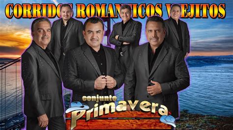 Conjunto Primavera Sus Mejores Exitos Romanticos Corridos Romanticos