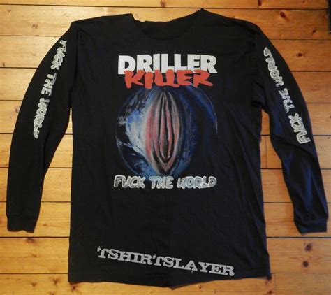 Driller Killer Driller Killer Fuck The World LS TShirt Or Longsleeve Doomgarlic S