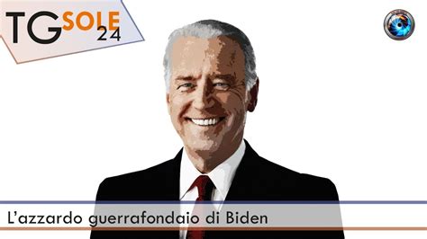 TgSole24 28 Gennaio 2021 Lazzardo Guerrafondaio Di Biden YouTube