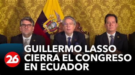 Guillermo Lasso Cierra El Congreso En Ecuador Videos