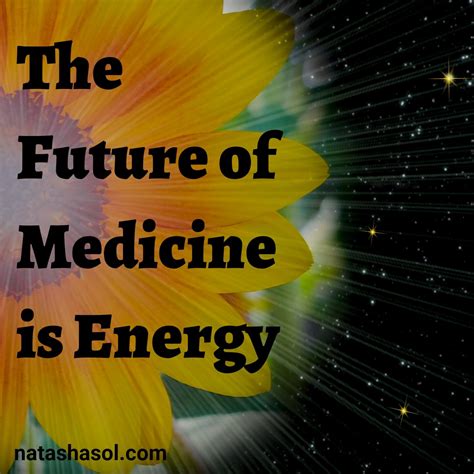 The Future of Medicine is Energy — NATASHA SOL