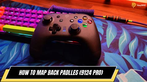 How to map back paddles on gaming controller controller on PC(EasySMX – EasySMX