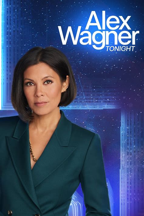 Alex Wagner: Award-Winning Journalist And Host Of "The Alex Wagner Tonight Show