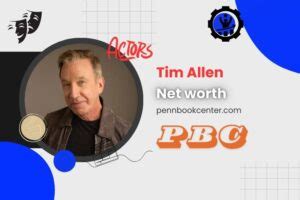 What Is Tim Allen Net Worth 2024: TV, Film Roles, And Financial Success