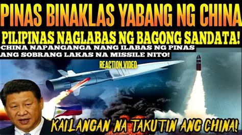 Tanggal Ang Yabang Ng China Sobrang Lakas Na Missile Ng Pinas Inilabas