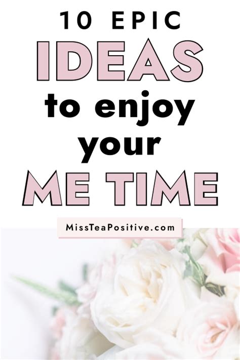 Top 10 Me Time Ideas To Inspire You — Miss Tea Positive