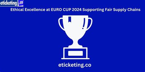 Ethical Excellence at EURO CUP 2024 Supporting Fair Supply Chains