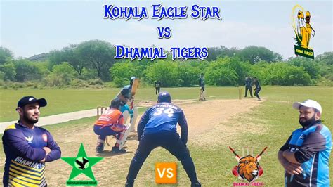 Kohala Eagle Star Vs Dhamial Tigers Cricket Friends Rawalpindi