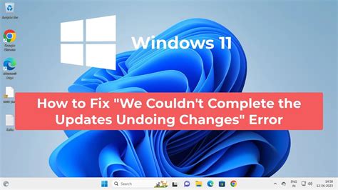 How To Fix We Couldn T Complete The Updates Undoing Changes Error