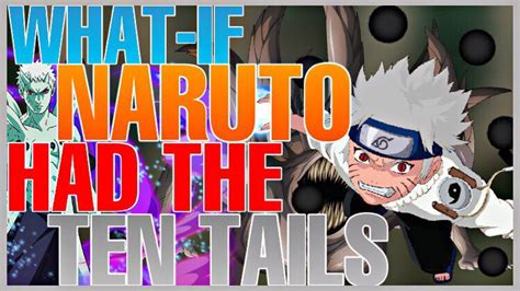 What If Naruto Had The Ten Tails Full Naruto Amino