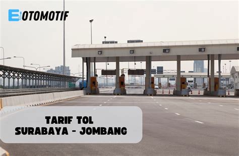 Tarif Tol Surabaya Jombang 2023 Masuk Waru Exit Tembelang Atau Bandar